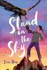 Stand on the sky / Erin Bow.