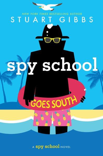 Spy school goes south / Stu Gibbs.