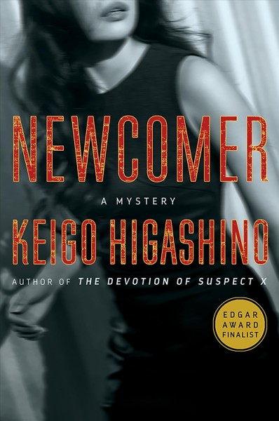 Newcomer : a mystery / Keigo Higashino ; translated by Giles Murray.