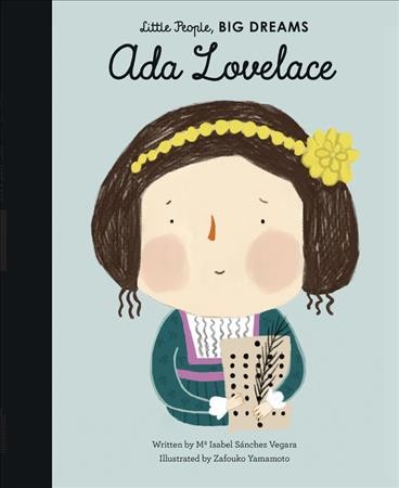 Ada Lovelace / written by Ma Isabel Sánchez Vegara ; illustrated by Zafouko Yamamoto.