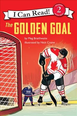 The golden goal / by Meg Braithwaite ; illustrations by Nick Craine.