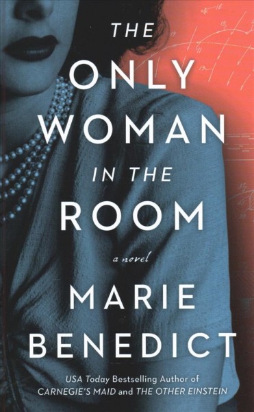 The only woman in the room / Marie Benedict.