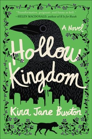 Hollow kingdom : a novel / Kira Jane Buxton.