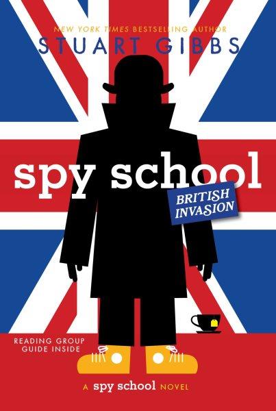 Spy School British invasion / Stu Gibbs.