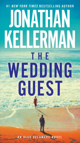 The wedding guest : an Alex Delaware novel / Jonathan Kellerman.