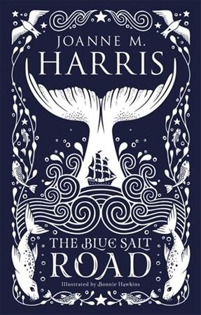 The blue salt road / Joanne M. Harris ; illustrated by Bonnie Hawkins.