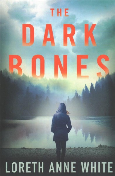The dark bones / Loreth Anne White.