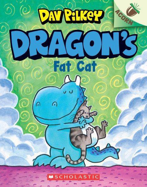 Dragon's fat cat / Dav Pilkey.
