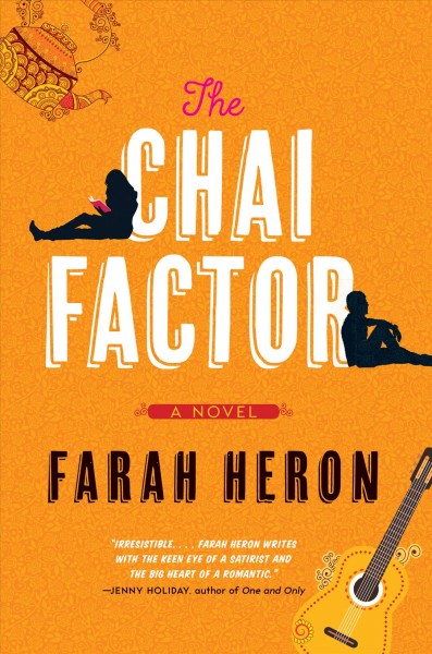 The chai factor : a novel / Farah Heron.
