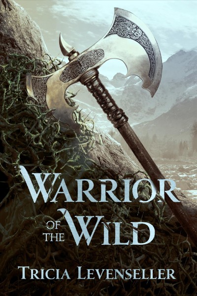 Warrior of the wild / Tricia Levenseller.