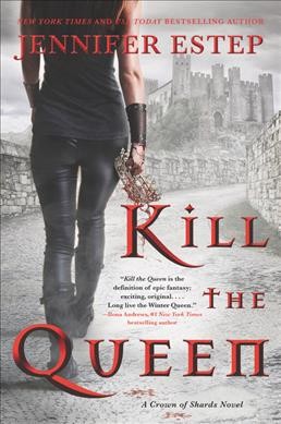 Kill the queen / Jennifer Estep.