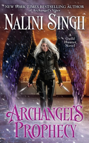 Archangel's prophecy / Nalini Singh.