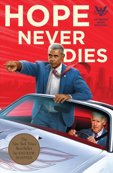 Hope never dies : a novel / by Andrew Shaffer.