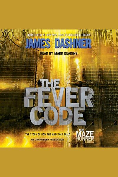 The fever code / James Dashner.