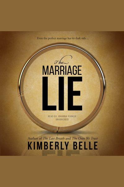 The marriage lie / Kimberly Belle.