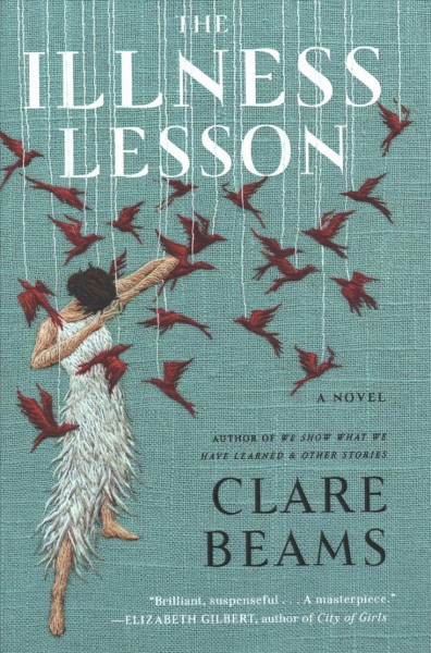 The illness lesson : a novel / Clare Beams.