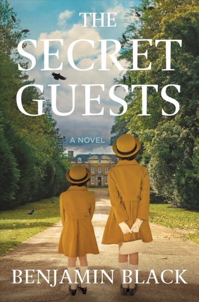 The secret guests : a novel / Benjamin Black.