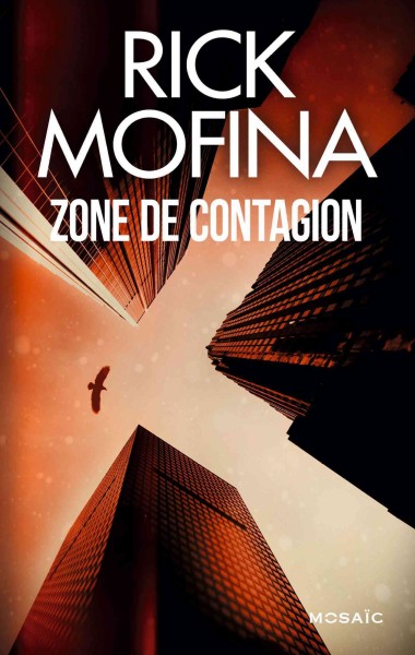 Zone de contagion / Rick Mofina.