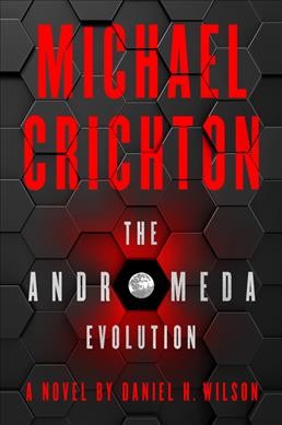 The andromeda evolution / a novel by Daniel H. Wilson.