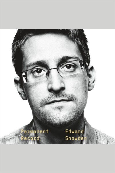 Permanent Record [electronic resource] / Edward Snowden.