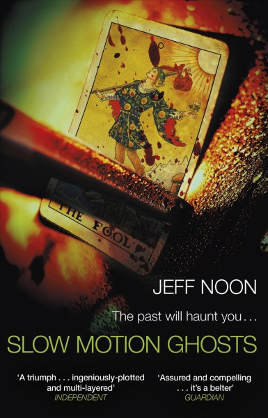 Slow motion ghosts / Jeff Noon.