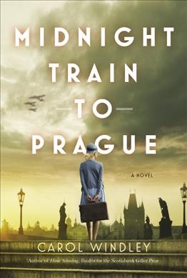 Midnight train to Prague : a novel / Carol Windley.