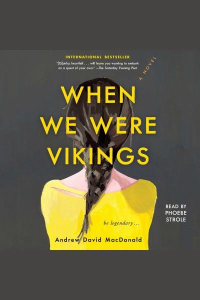 When We Were Vikings [electronic resource] / Andrew David MacDonald.