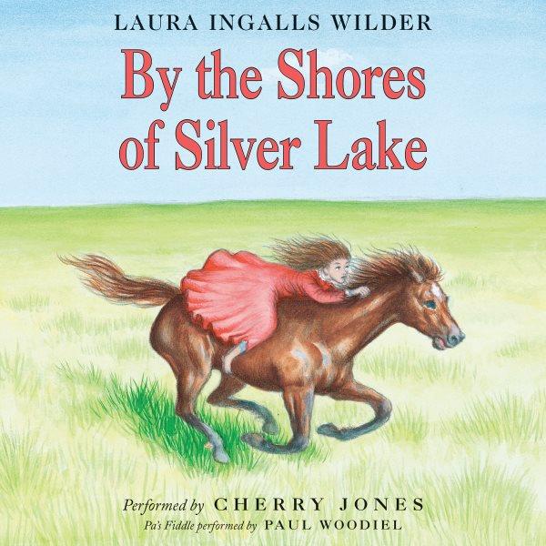 By the shores of Silver Lake / Laura Ingalls Wilder.