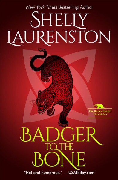Badger to the bone / Shelly Laurenston.