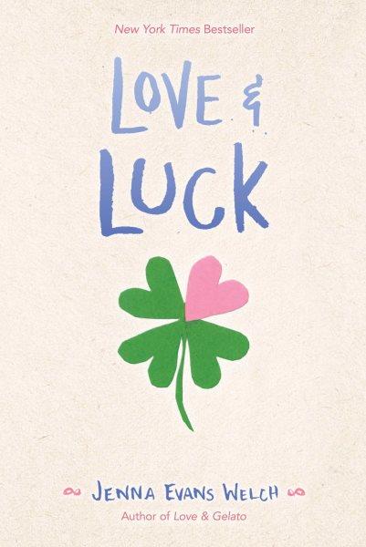 Love & luck / Jenna Evans Welch.