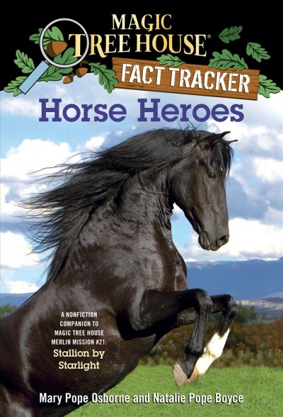 Horse heroes / by Mary Pope Osborne and Natalie Pope Boyce ; illustrated by Sal Murdocca.