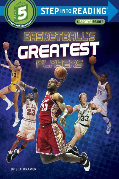 Basketball's greatest players / by S.A. Kramer.