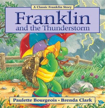 Franklin and the thunderstorm / written by Paulette Bourgeois ; illustrated by Brenda Clark.