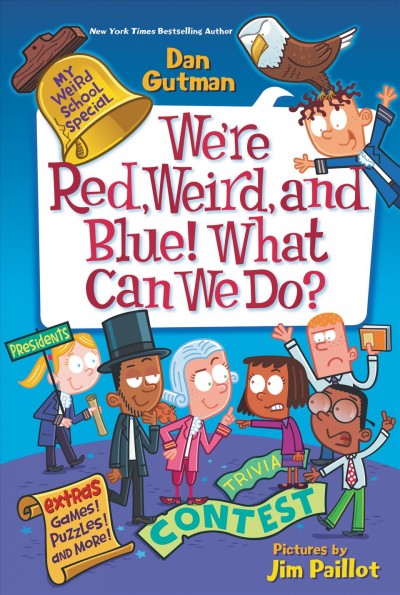 We're red, weird, and blue! what can we do? / Dan Gutman ; pictures by Jim Paillot.