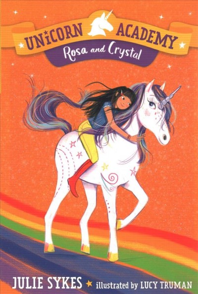 Rosa and Crystal / Julie Sykes ; illustrated by Lucy Truman.