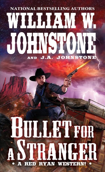 Bullet for a stranger / William W. Johnstone and J. A. Johnstone.