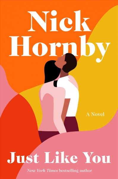 Just like you : a novel / Nick Hornby.