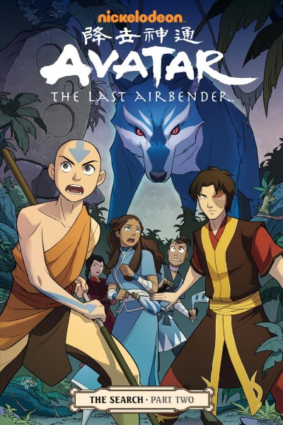 Avatar, the last airbender. The search, Part 2 / created by Bryan Konietzko, Michael Dante DiMartino ; script, Gene Luen Yang ; art and cover, Gurihiru ; lettering Michael Heisler.