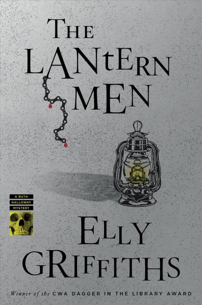 The lantern men : a Dr. Ruth Galloway mystery / Elly Griffiths.