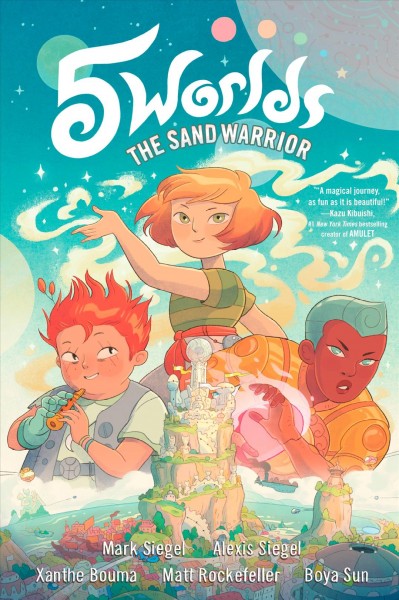 The sand warrior / Mark Siegel and Alexis Siegel ; illustrated by Xanthe Boume, Matt Rockefeller, and Boya Sun.