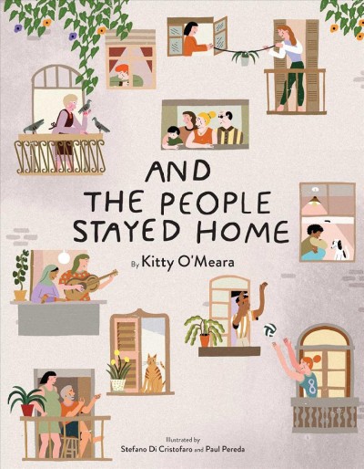 And the people stayed home / by Kitty O'Meara ; illustrated by Stefano Di Cristofaro and Paul Pereda.