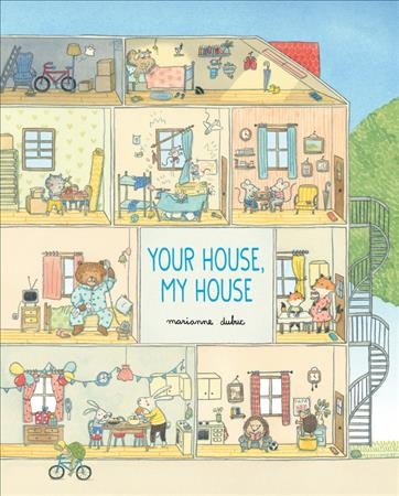 Your house, my house / Marianne Dubuc.
