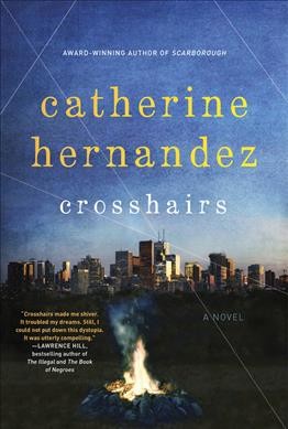 Crosshairs : a novel / Catherine Hernandez.