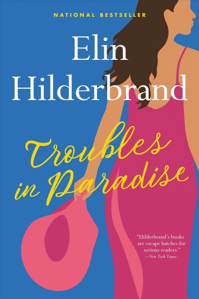 Troubles in paradise : a novel / Elin Hilderbrand.