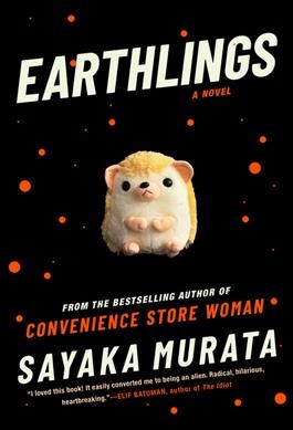 Earthlings : a novel / Sayaka Murata ; translated from the Japanese by Ginny Tapley Takemori.