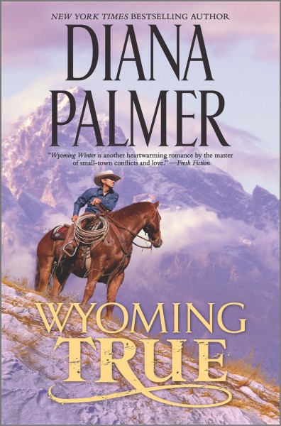 Wyoming true [electronic resource] / Diana Palmer.