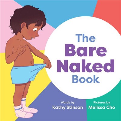 The bare naked book / words by Kathy Stinson ; pictures by Melissa Cho.