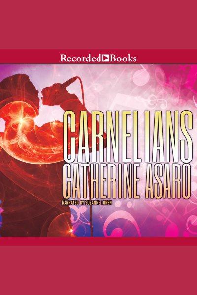 Carnelians [electronic resource] : Saga of the skolian empire, book 14. Catherine Asaro.