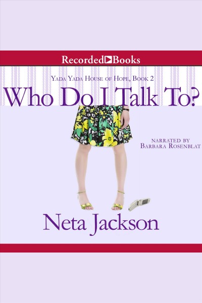 Who do i talk to? [electronic resource] : Yada yada house of hope series, book 2. Jackson Neta.