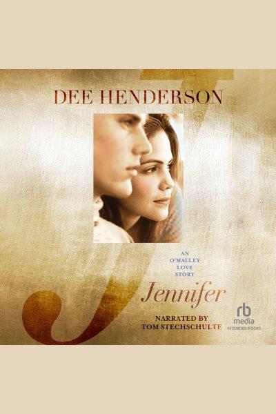 Jennifer [electronic resource] : O'malley series, book .5. Henderson Dee.